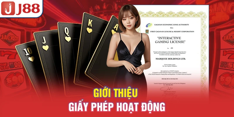 Giấy Phép Hoạt Động J88 - Bảo Đảm Minh Bạch 6 Giới thiệu giấy phép hoạt động