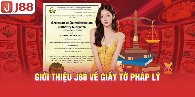 Giới Thiệu J88 - Thiên Đường Cá Cược Trực Tuyến Đỉnh Cao 7 Giới thiệu J88 về giấy tờ pháp lý